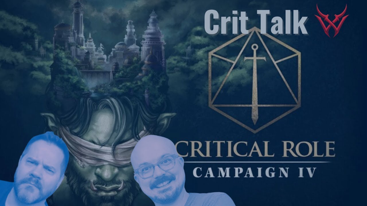 Crit Talk: Casual Friday on Tuesday talking Critical Role Season 4 Episode 4