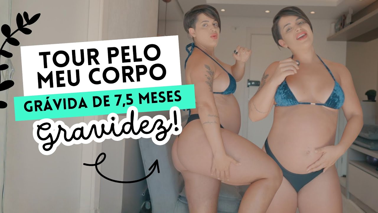 TOUR PELO MEU CORPO GRÁVIDA DE 7,5 MESES