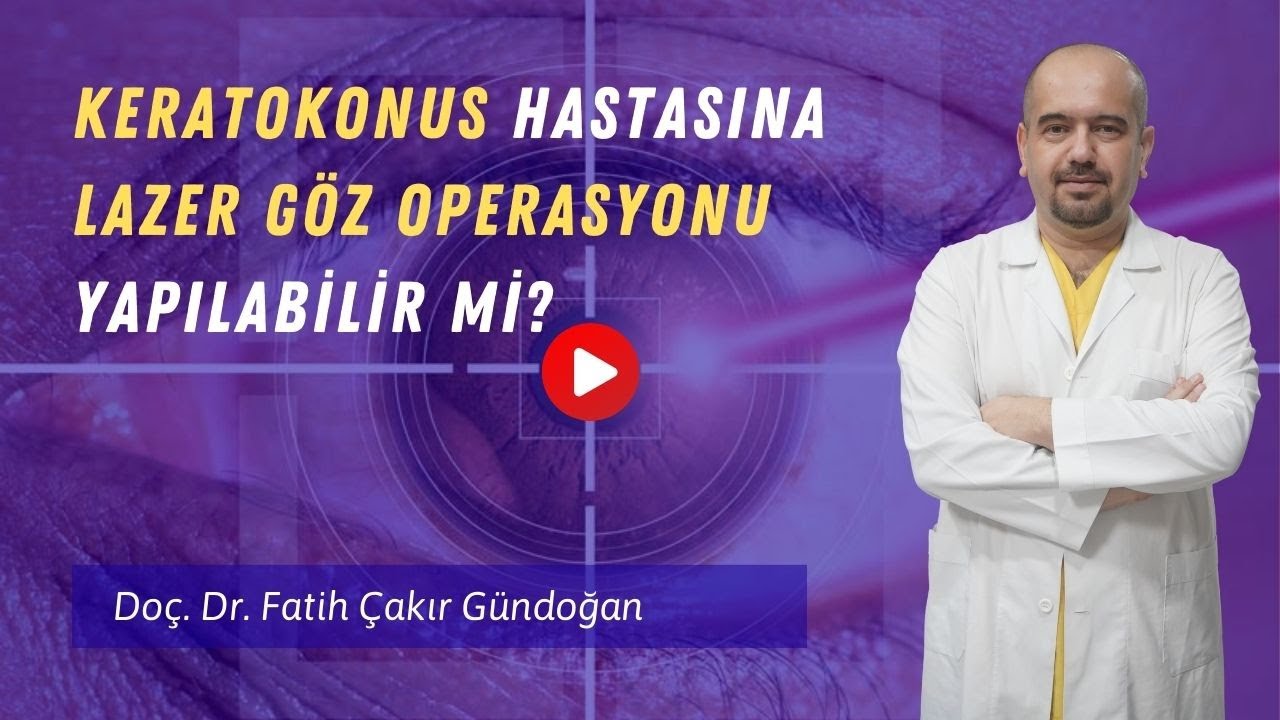 Keratokonus Hastasına Lazer Göz Ameliyatı Yapılabilir mi?