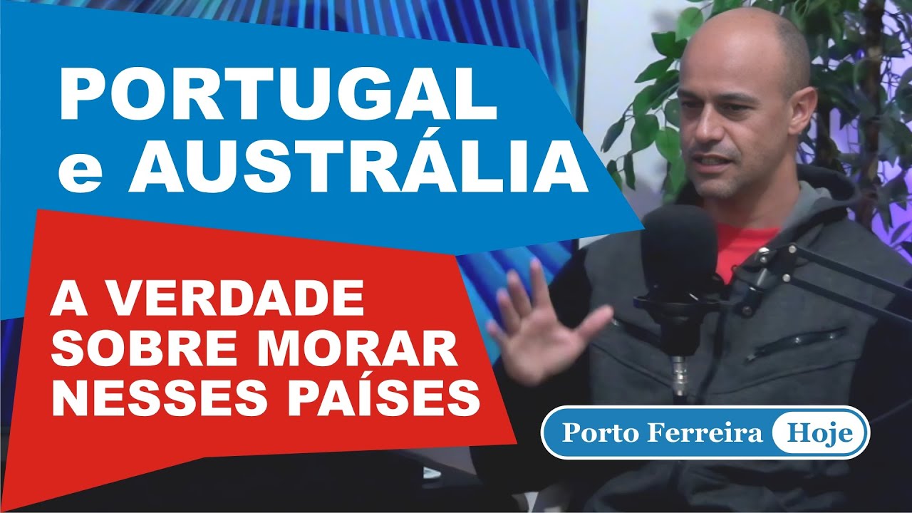 PORTUGAL e AUSTRÁLIA | A VERDADE sobre morar nesses países