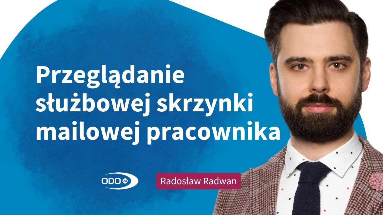 Przeglądanie służbowej skrzynki mailowej pracownika - prawa pracodawcy a granice prywatności