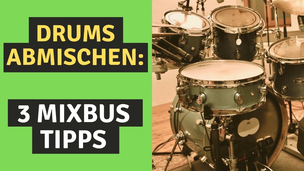 Schlagzeug abmischen - 3 Mixbus Tipps für mehr Power in den Drums (Mixing Tips deutsch)