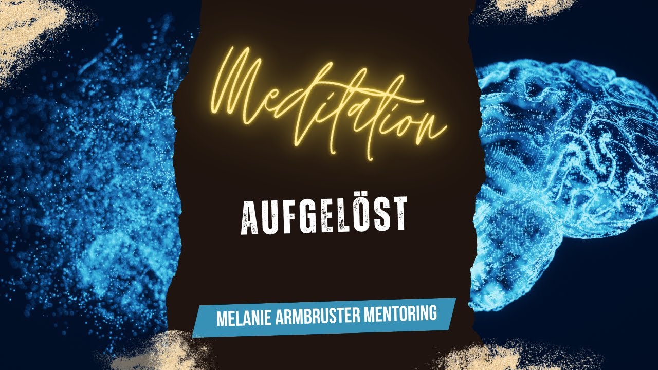 Aufgel&ouml;st &ndash; Meditation