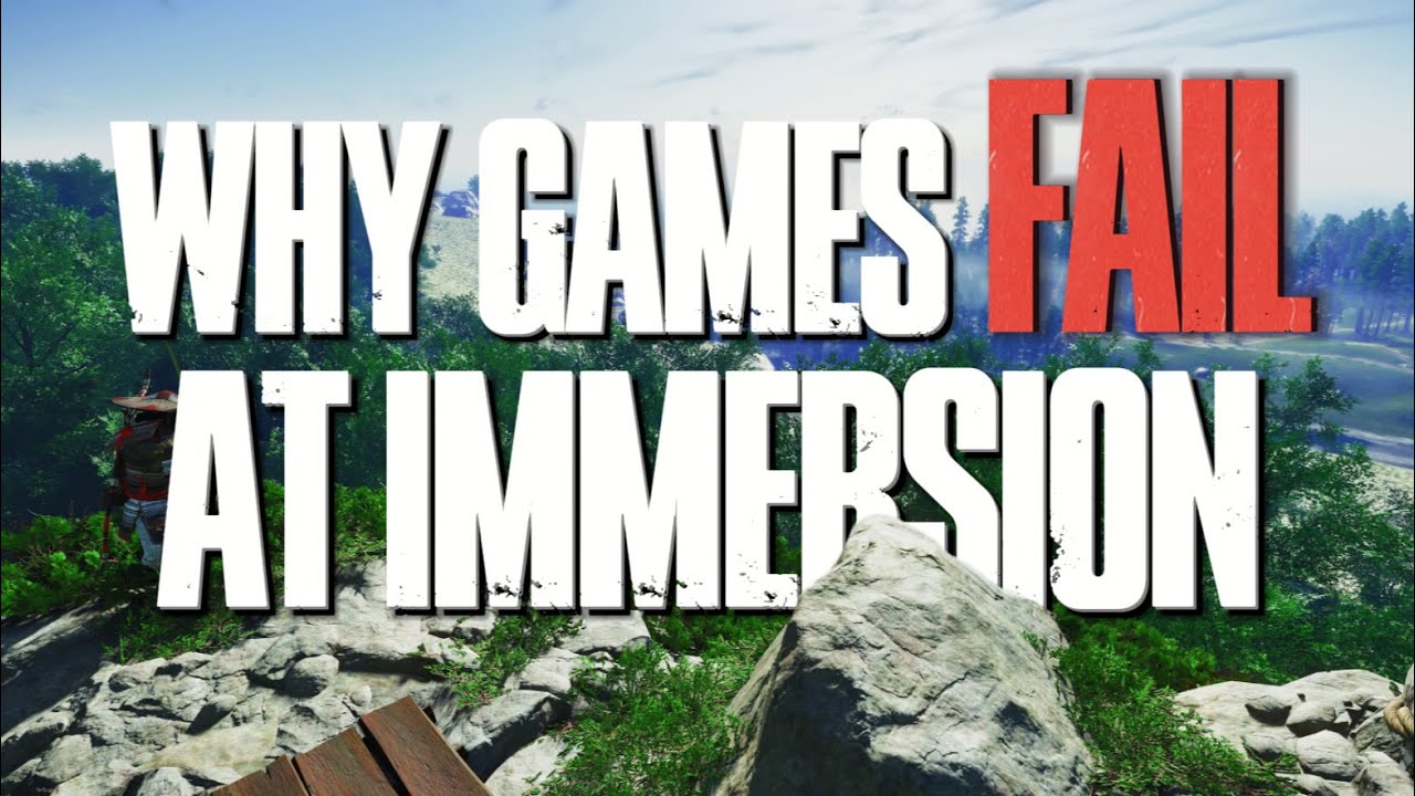 Why (most) Games Fail at Immersion.