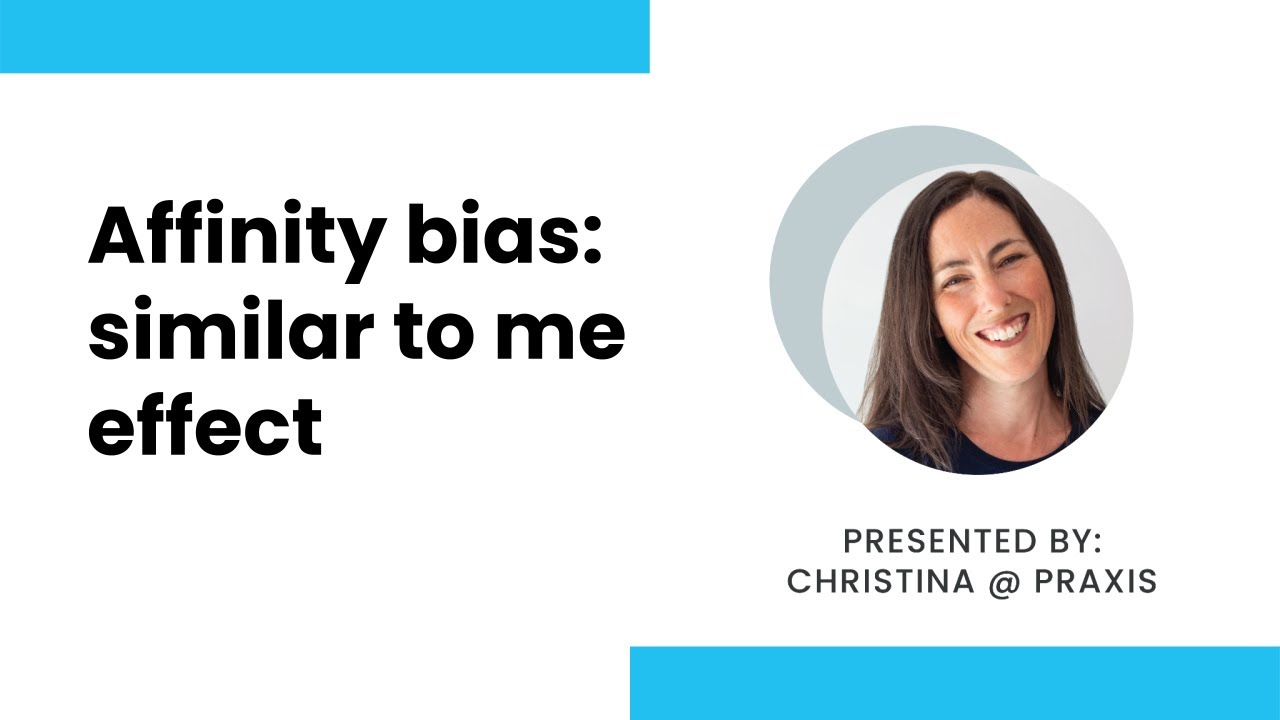 Hiring Bias: The Similar To Me Effect (Affinity Bias)