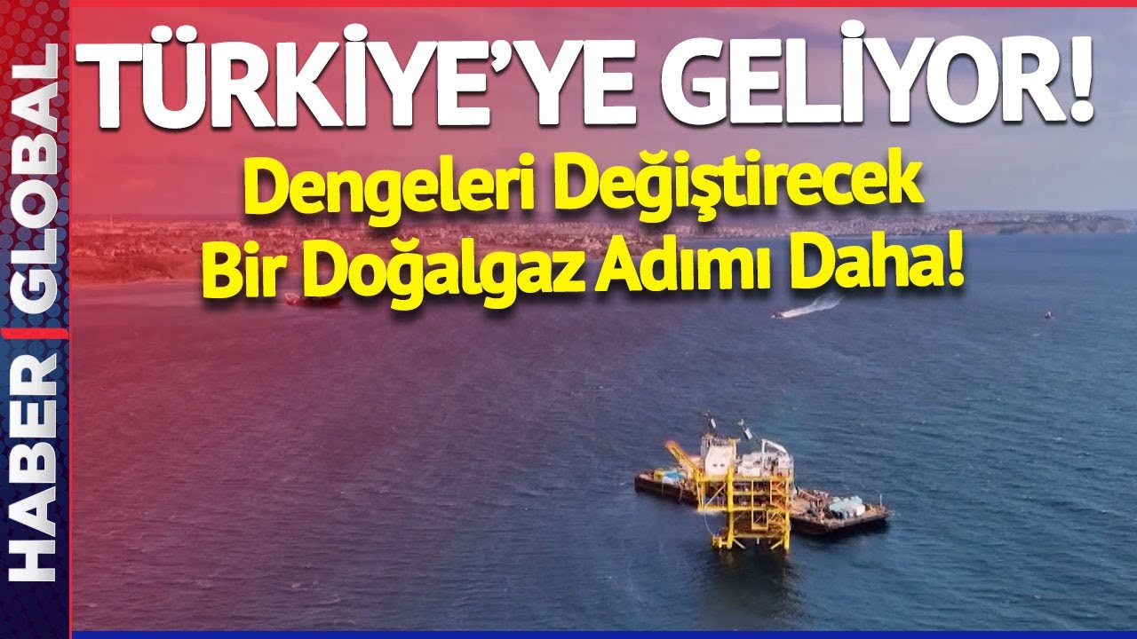 T&Uuml;RKİYE'YE GELİYOR! Dengeleri Değiştirecek Bir Doğalgaz Adımı Daha!