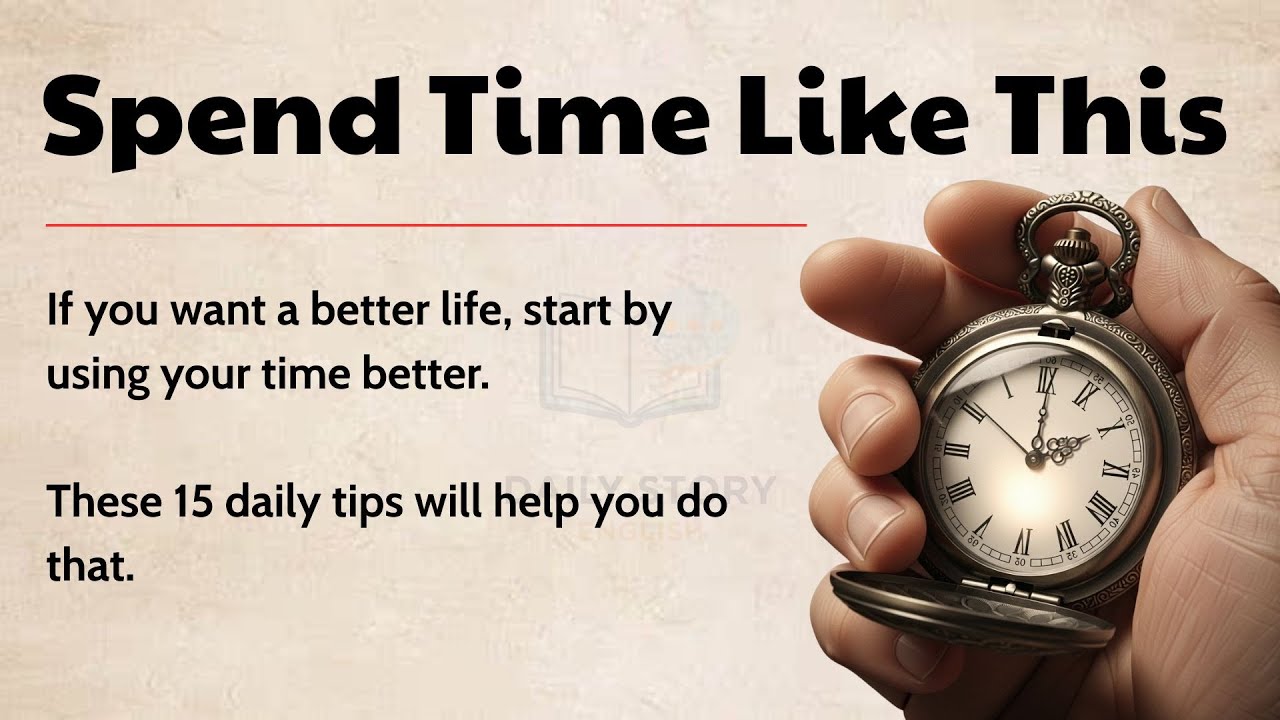 How To Spend Your Time to Change Your Life || Graded Reader || Improve Your English Fluency