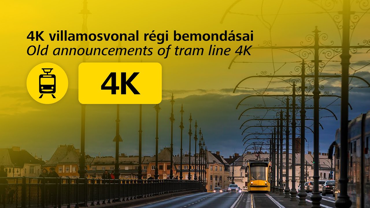 4K villamosvonal régi bemondásai