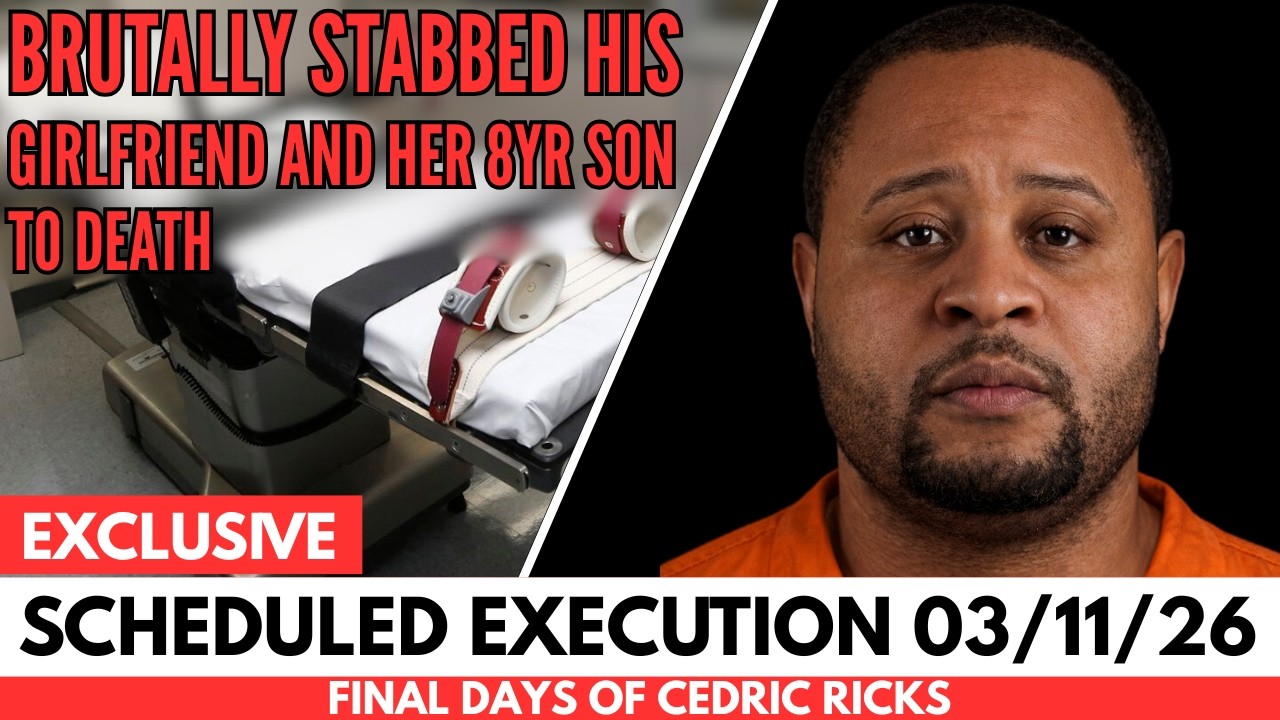 SCHEDULED EXECUTION (03/11/2026): Cedric Ricks For Stabbing His Girlfriend And Her 8Yr Old Son