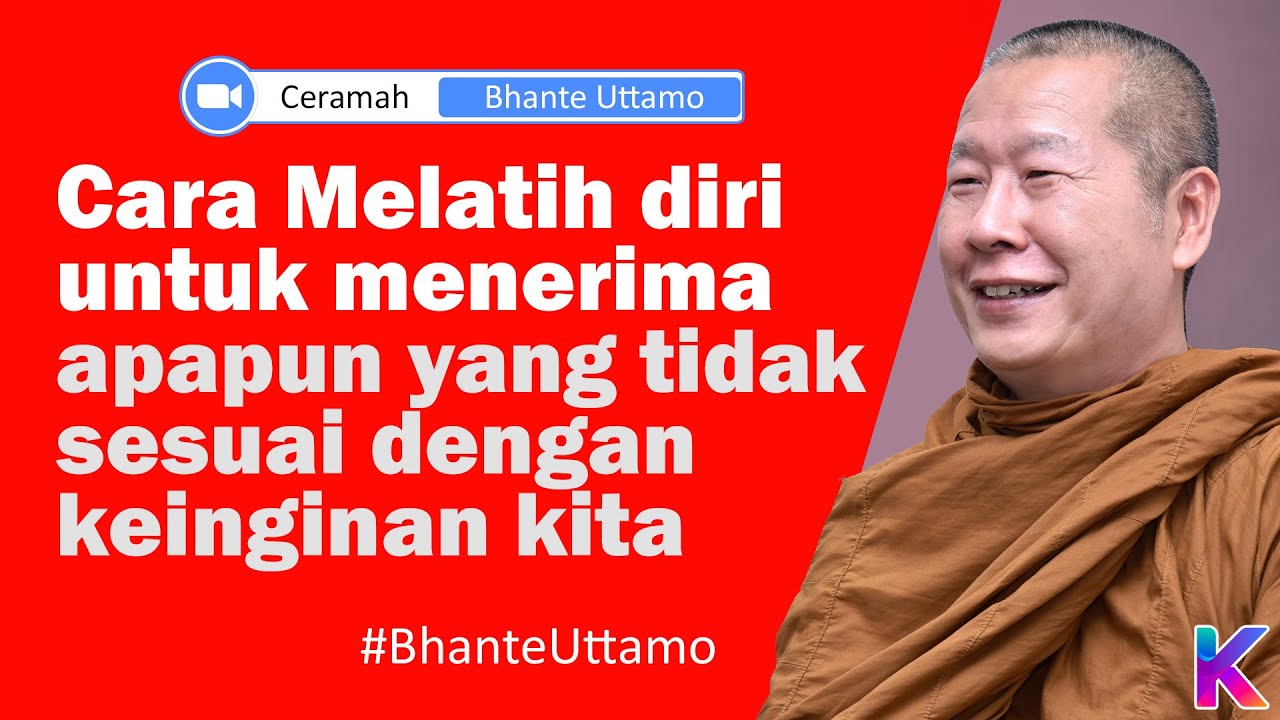 BHANTE UTTAMO || CARA MELATIH DIRI UNTUK MENERIMA KENYATAAN || Karaniya Channel