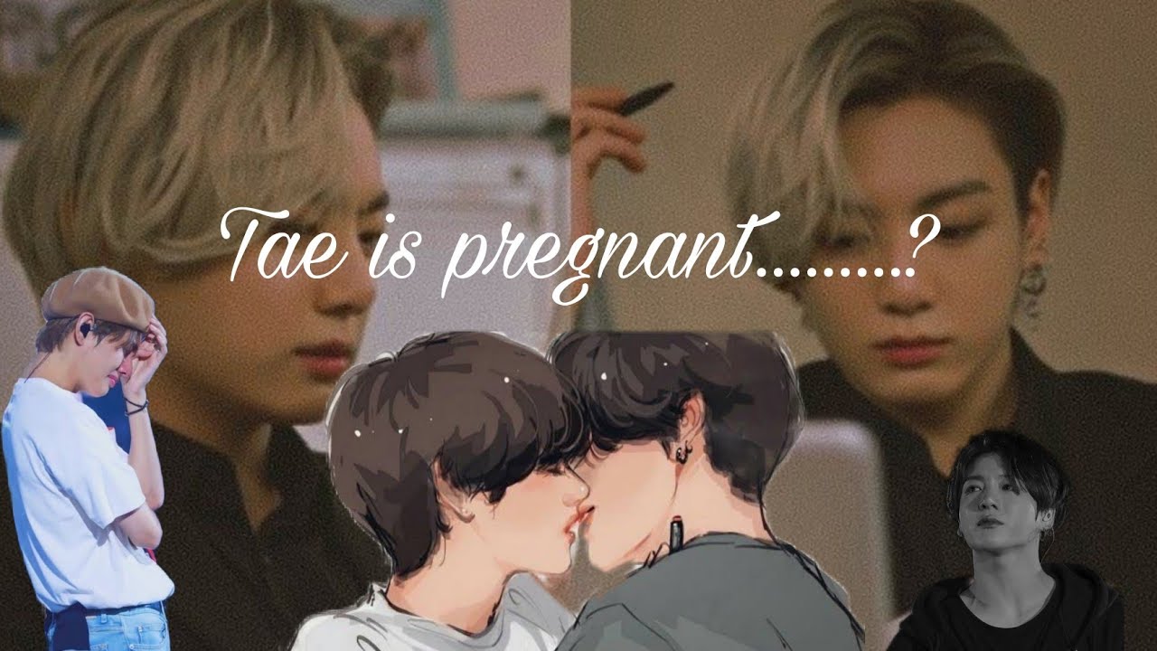 taekook oneshot : Tae is pregnant....? boy x girl  #taekook #taekookbts #taekookff