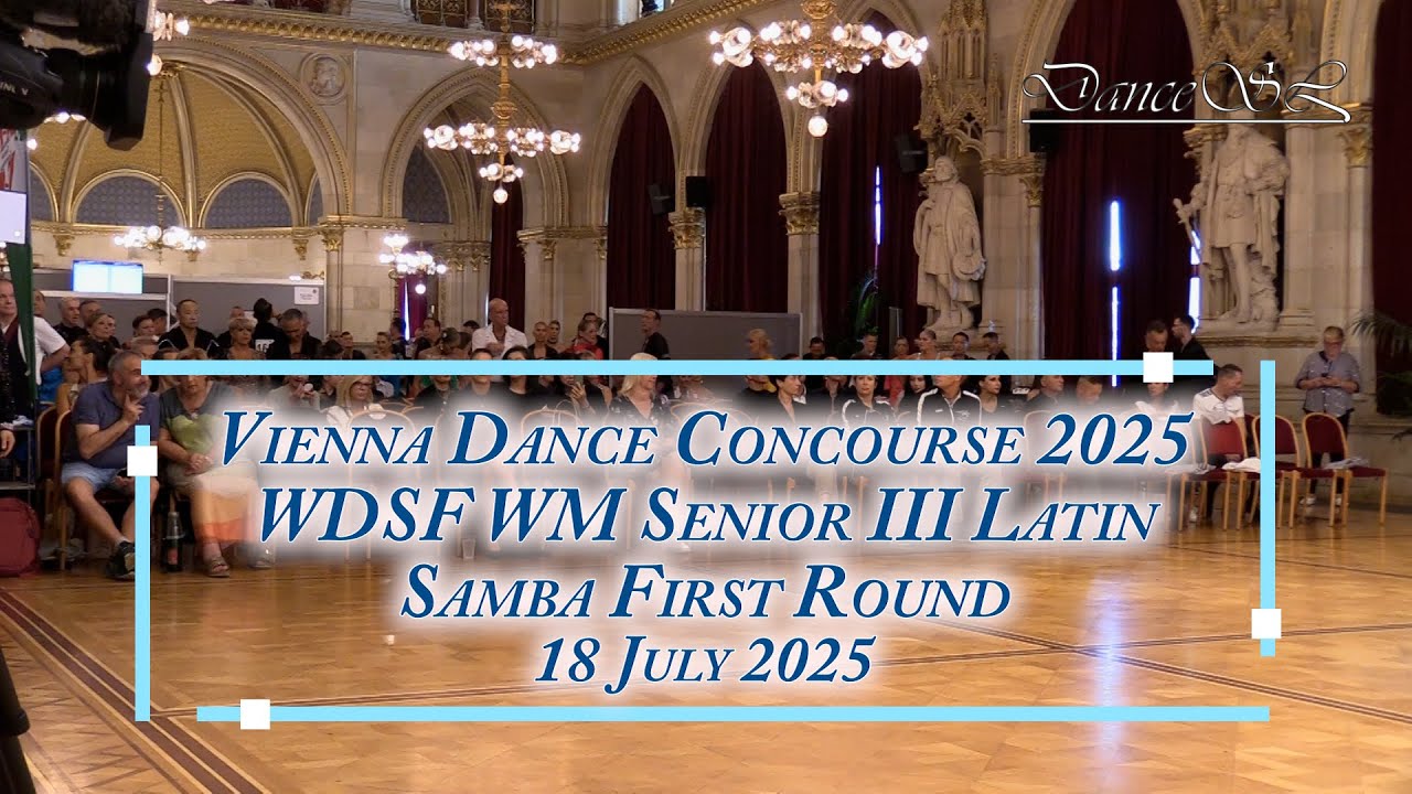 Vienna Dance Concourse 2025 - Senior III Latin Samba WDSF WM - First Round - 18 July 2025