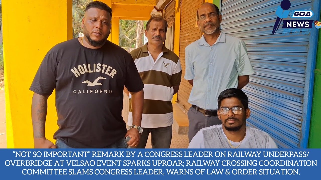 “NOT SO IMPORTANT” REMARK  ON RAILWAY UNDERPASS/OVERBRIDGE AT VELSAO EVENT SPARKS UPROAR