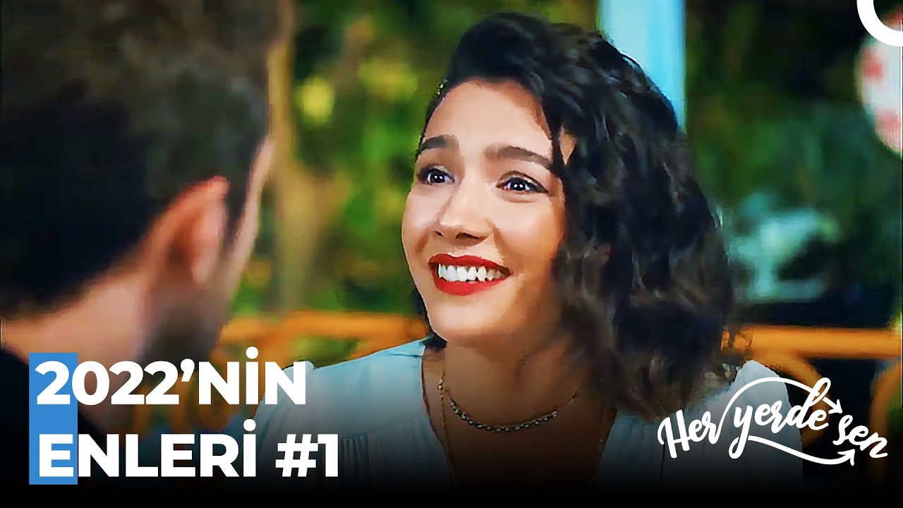2022'nin En Çok İzlenenleri (Part 1)  - Her Yerde Sen