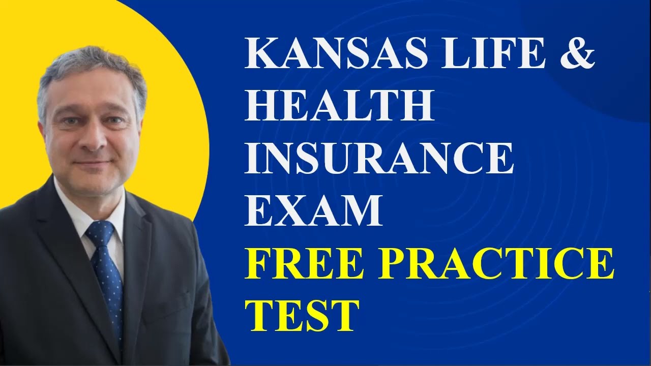 Kansas  Life & Health Insurance Exam Practice Test Part 1
