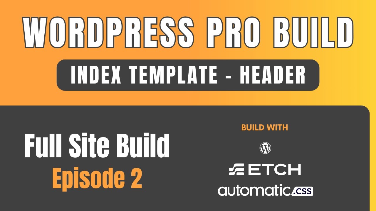 WordPress Pro Build: Episode 2 – Etch Setup & Core Layout
