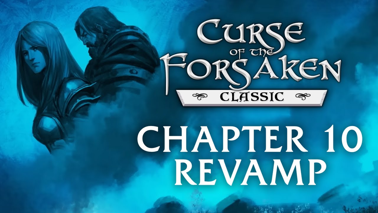 Curse of the Forsaken Classic | Chapter Ten Revamp Preview