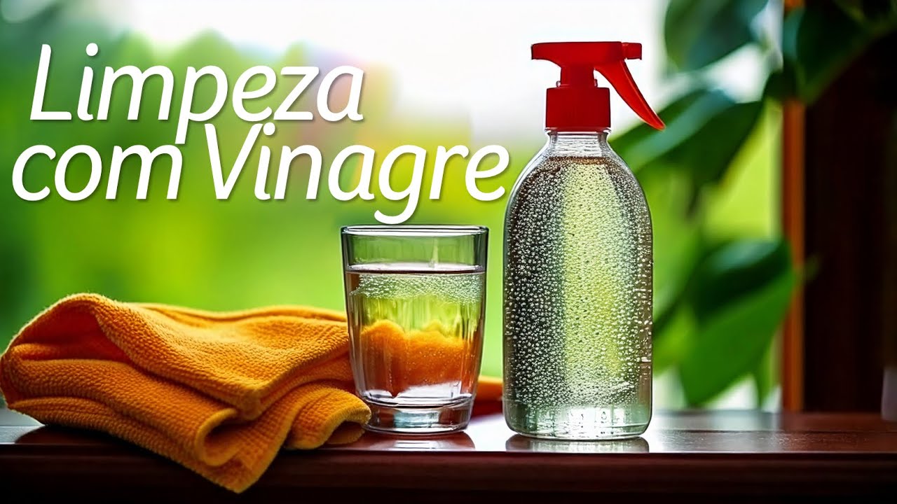 20 Dicas de Limpeza com Vinagre de Álcool para uma Casa BRILHANTE
