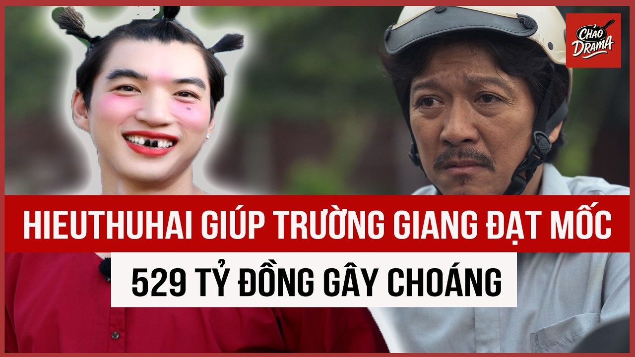 HIEUTHUHAI giúp Trường Giang cán mốc 529 tỷ đồng gây choáng