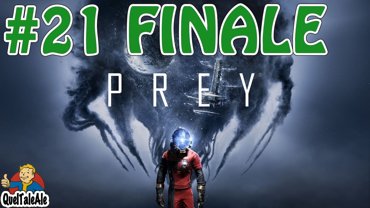 Prey - Gameplay ITA - Walkthrough #21 - FINALE SCONVOLGENTE