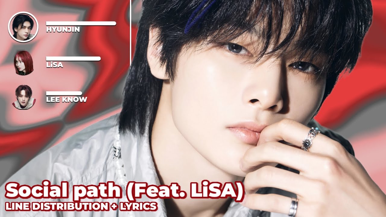 Stray kids &ndash; Social path (Feat. LiSA) (Line distribution + lyrics)