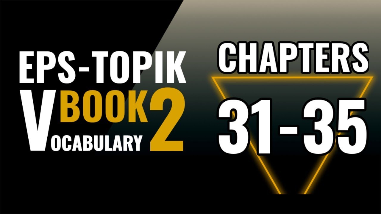 EPS TOPIK BOOK 2 VOCABULARY Chapters 31-35 | Picture+Audio | Exam Preparation | Work in South Korea