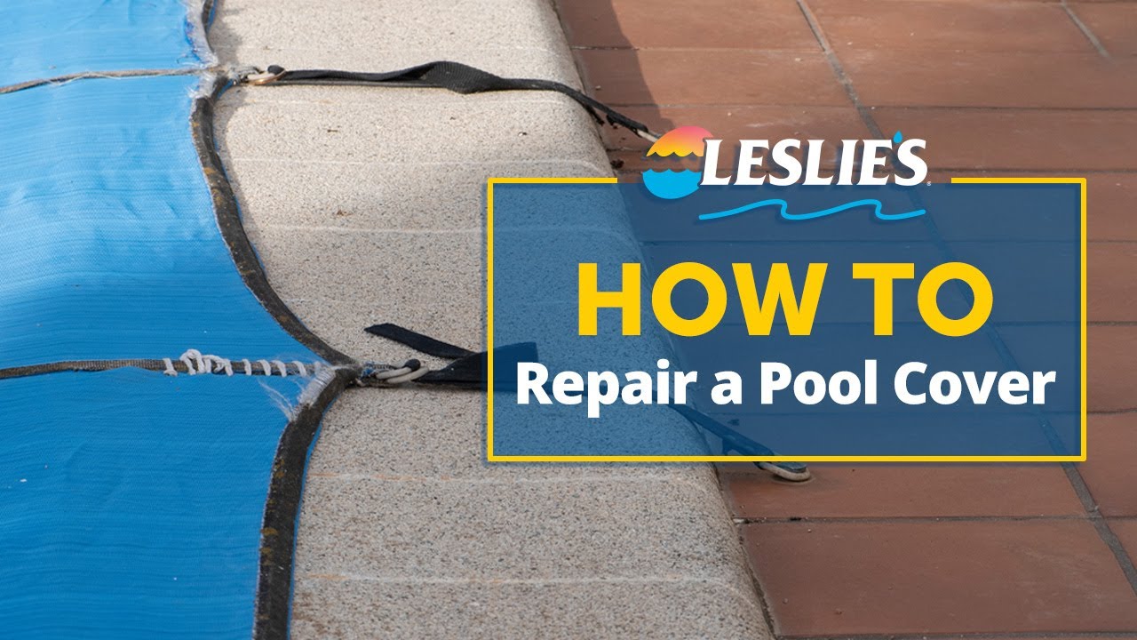 How to Repair a Pool Cover | Leslie's