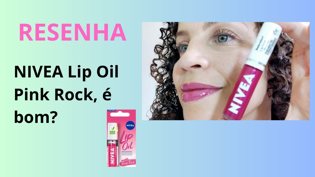Testei o Nivea LIP OIL Pink Rock