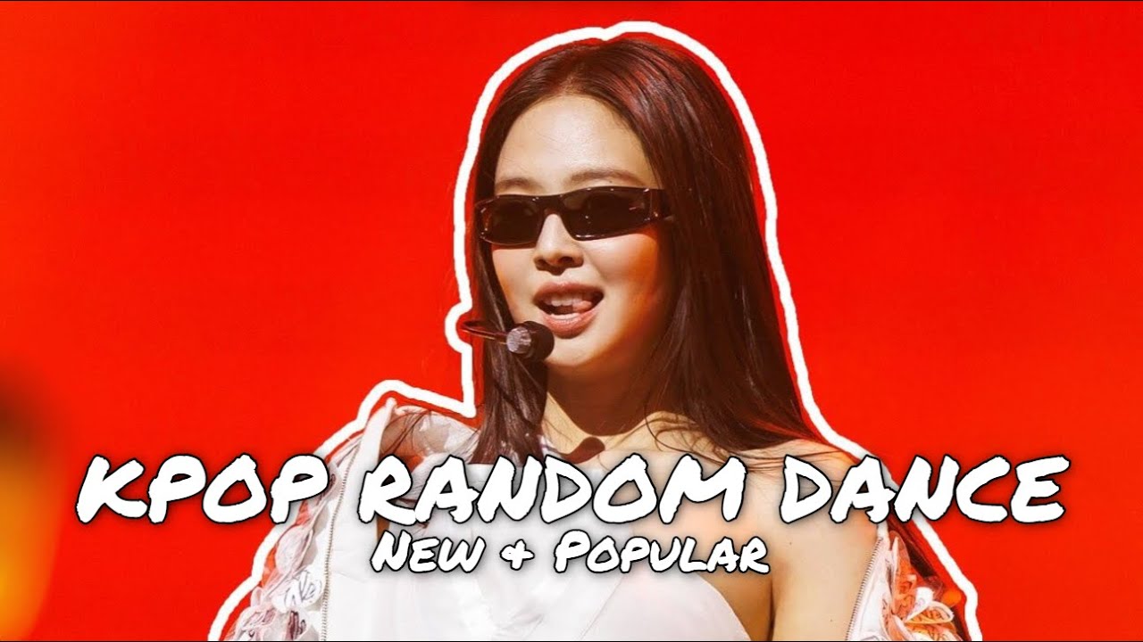 KPOP RANDOM DANCE - New & Popular