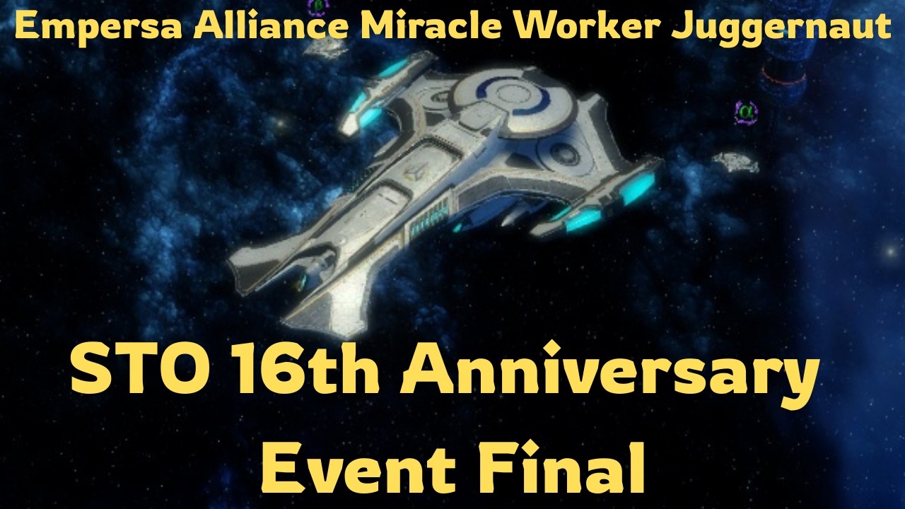 STO 16th Anniversary Event final / Empersa Alliance Miracle Worker Juggernaut