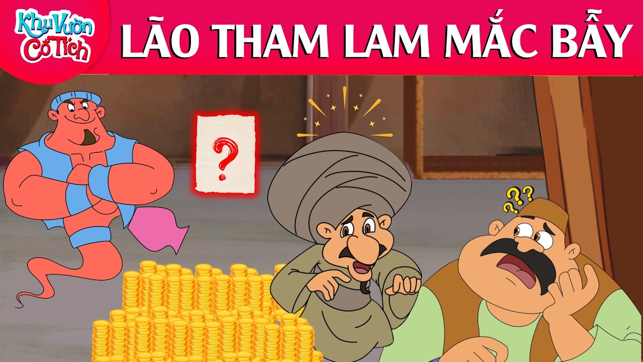 LÃO THAM LAM MẮC BẪY | TRUYỆN CỔ TÍCH HAY | KHU VƯỜN CỔ TÍCH