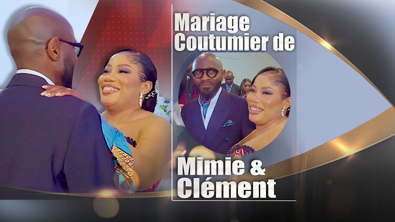 MARIAGE COUTUMIER DE CLEMENT & MIMIE