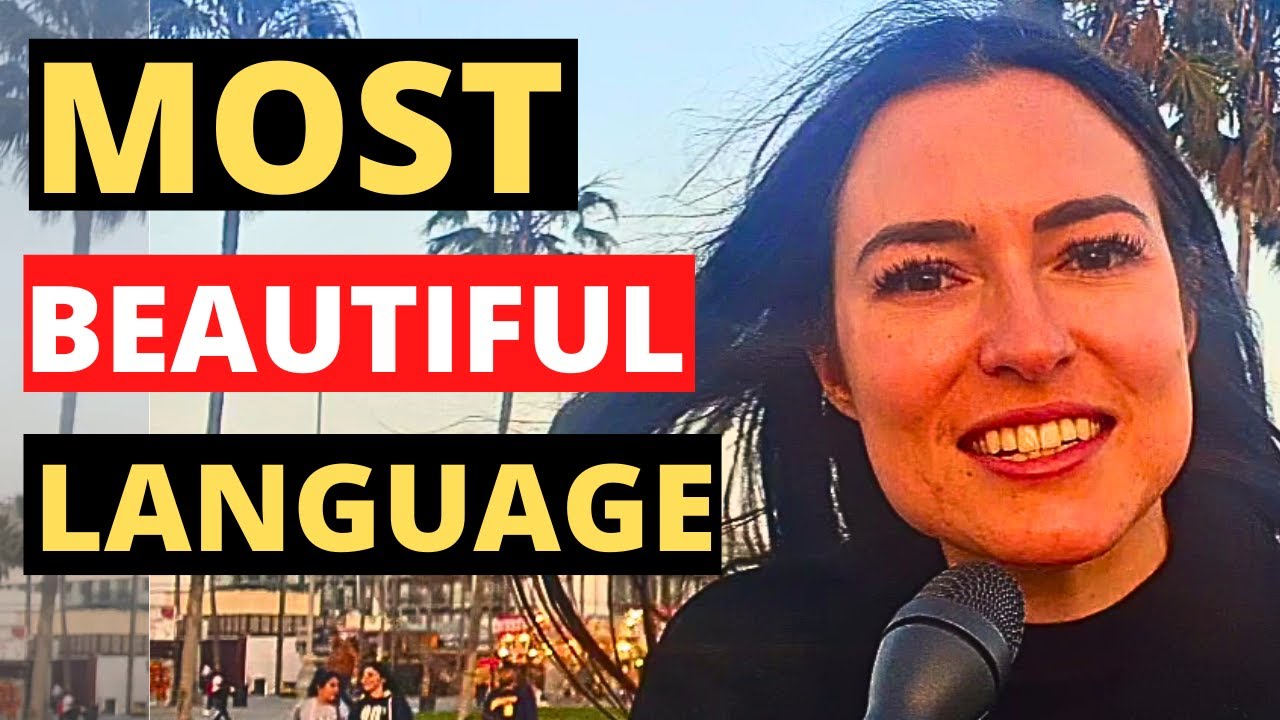 What Is The Most Beautiful Language In The World? | Street Interviews