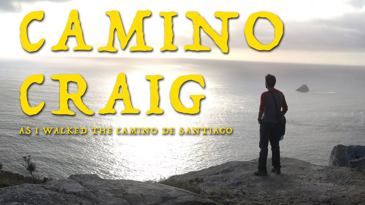 Camino Craig: A Documentary Of The Camino De Santiago Frances