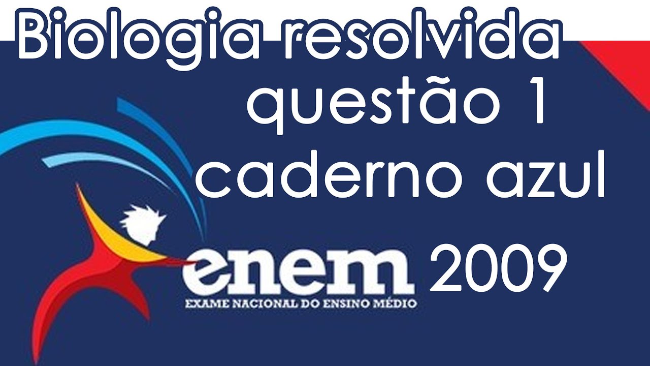 Resolução do ENEM 2009 - Biologia - Questão 1