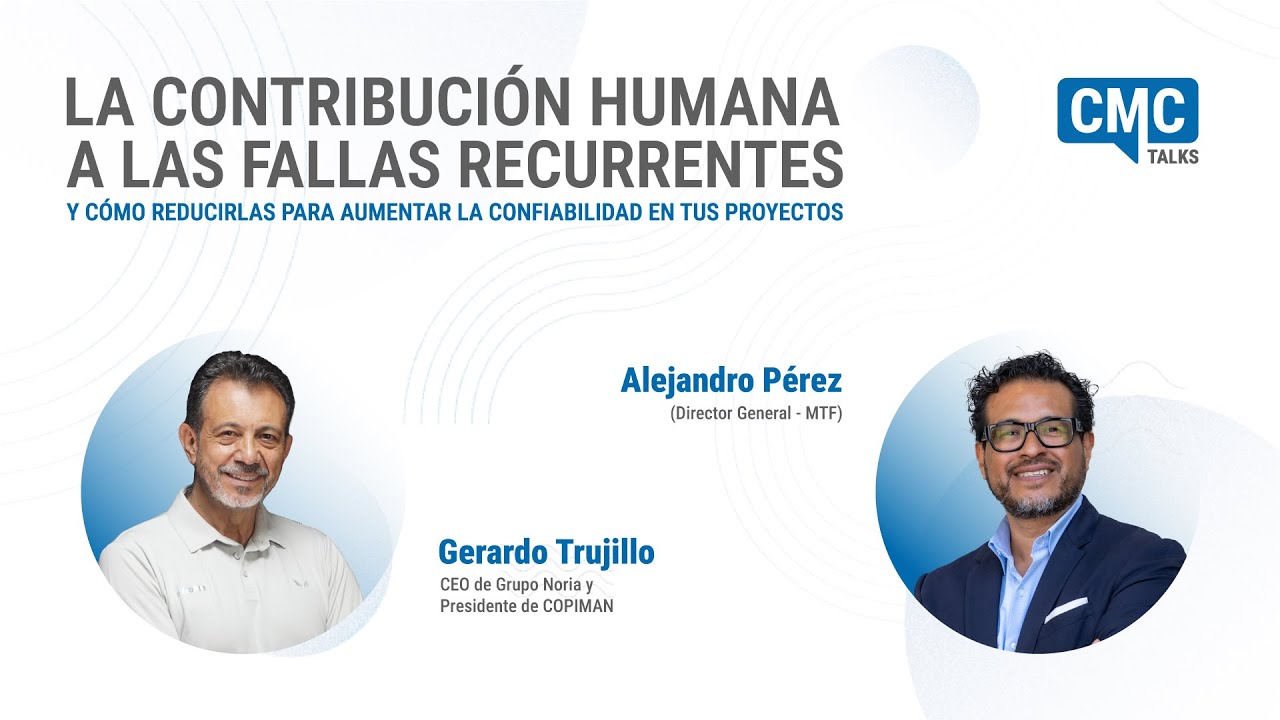 Contribución humana a las fallas recurrentes: Cómo aumentar la confiabilidad - CMC Talks Ep. 6