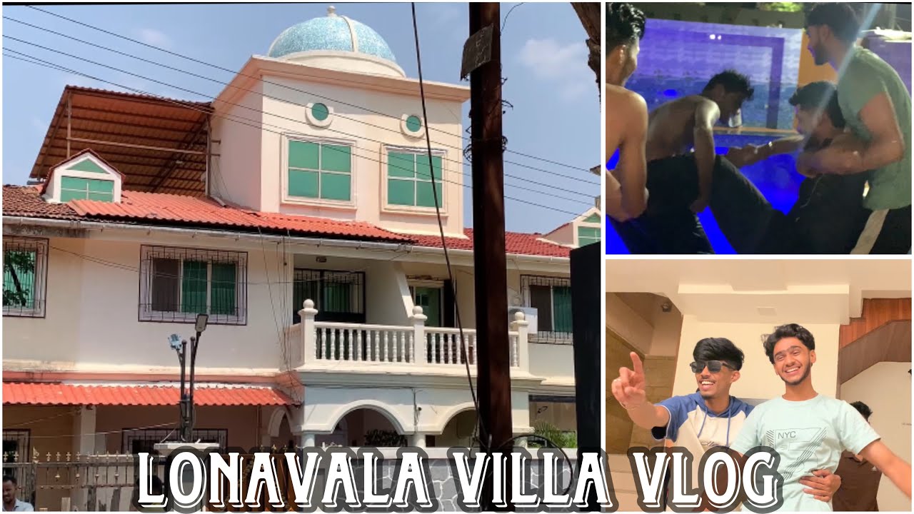 ￼Lonavala villa vlog-chilling with friends 