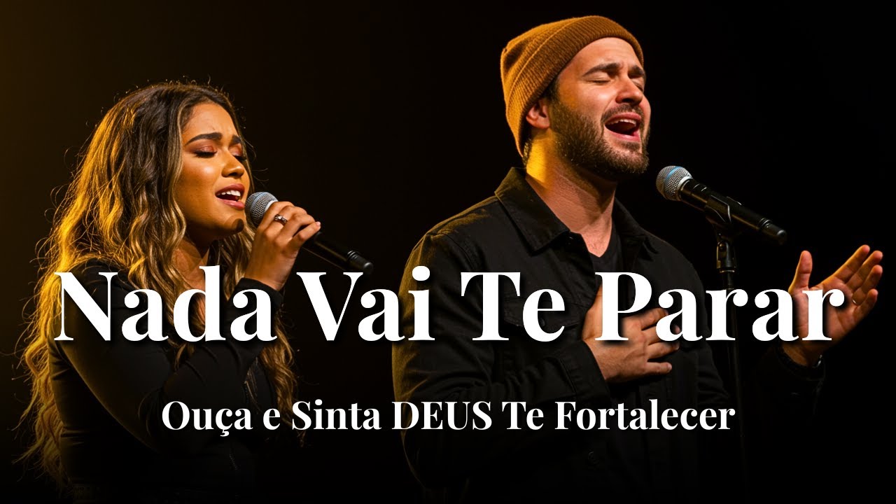 NADA VAI TE PARAR (Deus Está Contigo) – Inspirado Gabriela Rocha e Isaías Saad – Louvor Gospel