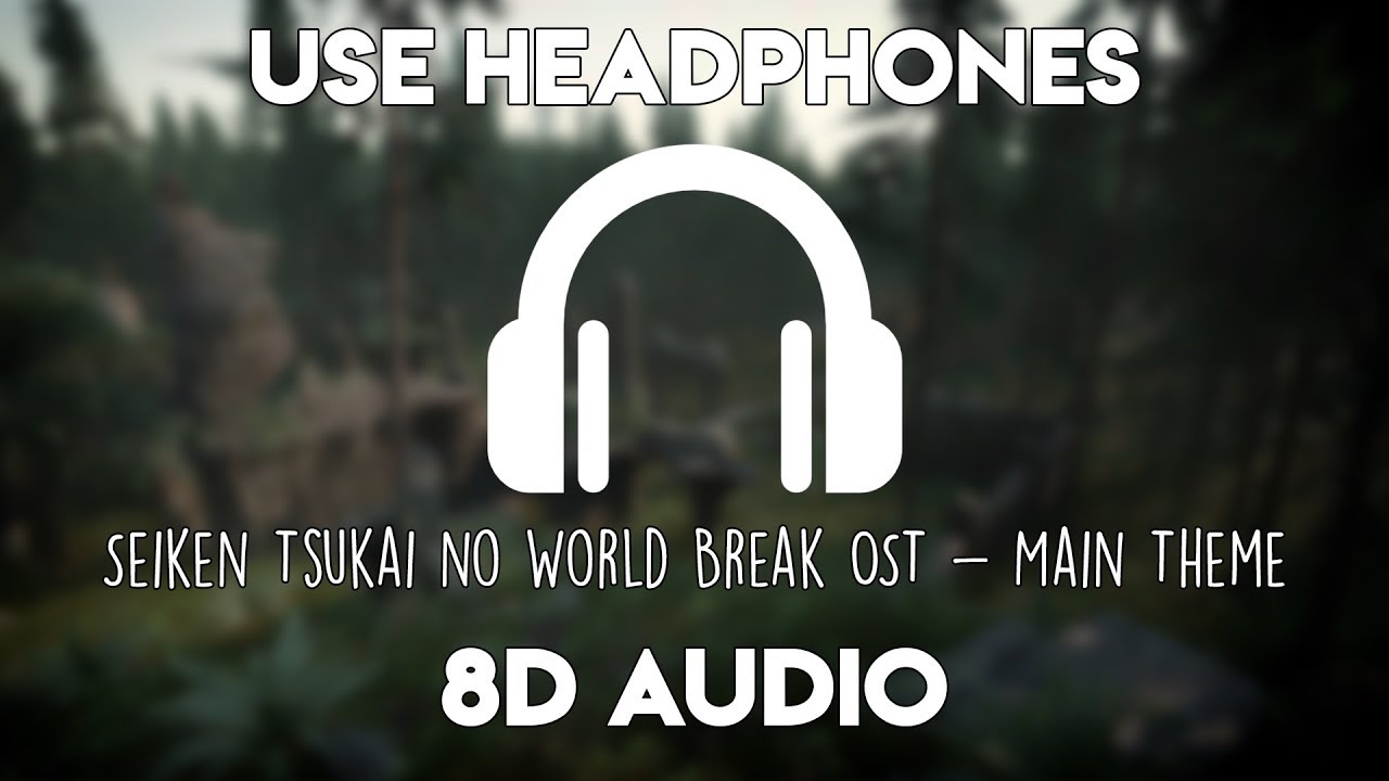 Seiken Tsukai no World Break OST - Main Theme (8D Audio)