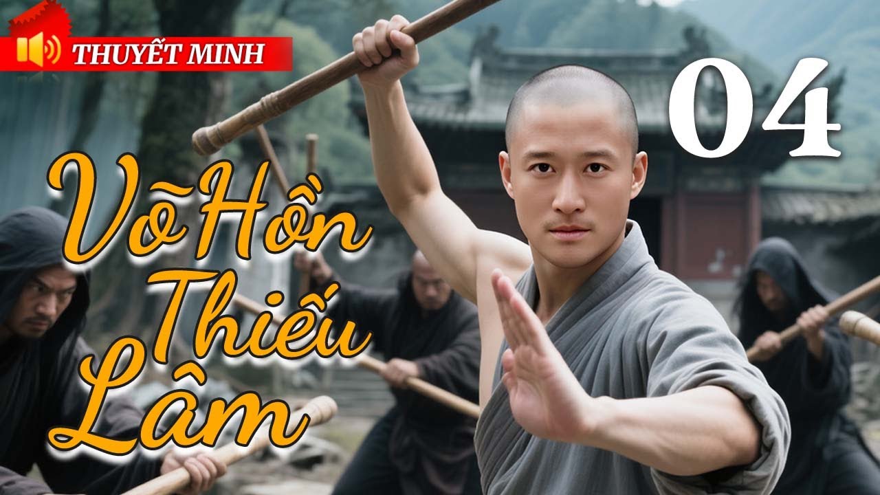 💘Võ Hồn Thiếu Lâm - Tập 04 |Ngô Kinh |Giải Mã Âm Mưu, Bảo Vệ Chính Nghĩa🔥