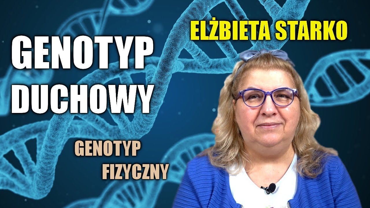 GENOTYP DUCHOWY - GENOTYP FIZYCZNY