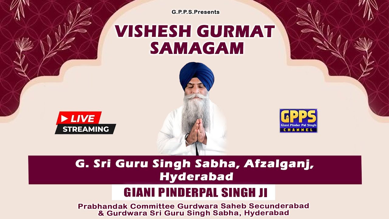 Live Vishesh Gurmat Samagam Day 3 - Giani Pinderpal Singh Ji | Gurudwara Sahib Secunderabad
