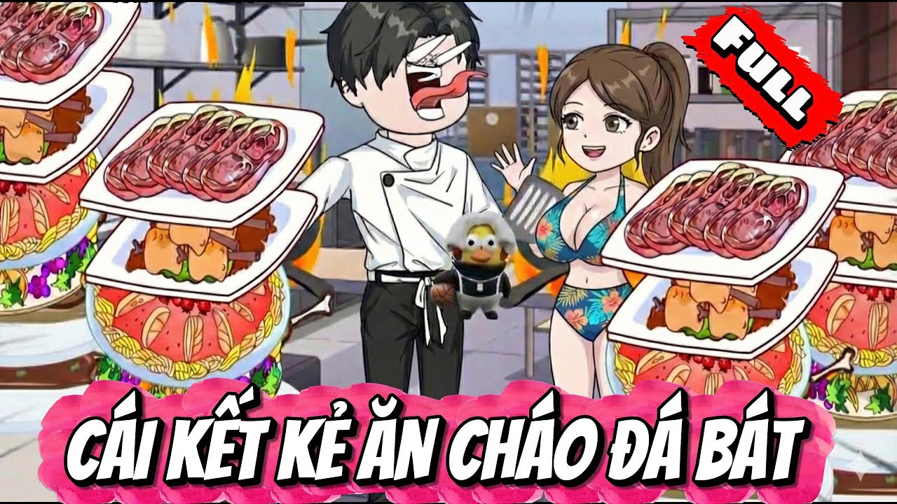 Full Có Kết| CÁI KẾT KẺ ĂN CHÁO ĐÁ BÁT | Trantran Sub