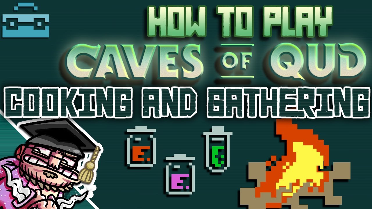 Caves of Qud Tutorial - 10 - Cooking and Gathering, Alchemy of Qud