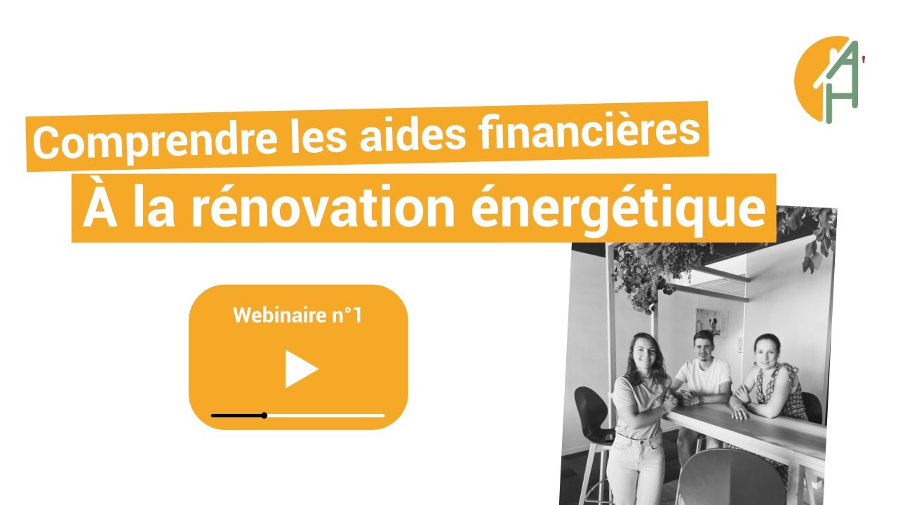 Webinaire n°1 - Comprendre les aides financières à la rénovation énergétique