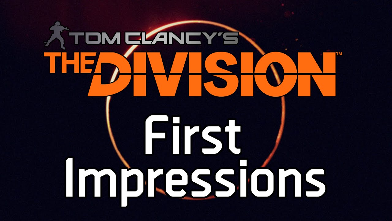 The Division First Impressions and Thoughts