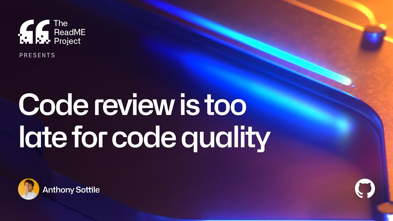 code review is too late for code quality (github universe 2021)