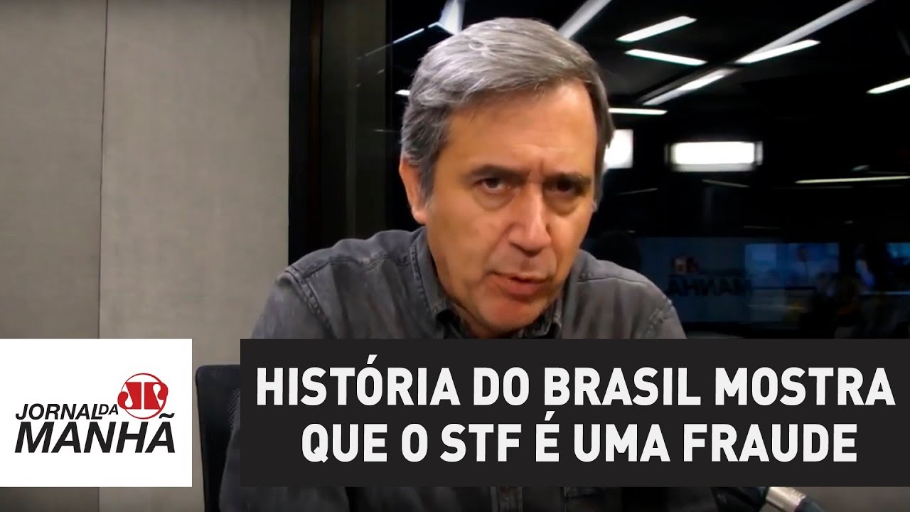 História do Brasil mostra que o Supremo Tribunal Federal é uma fraude | Marco Antonio Villa
