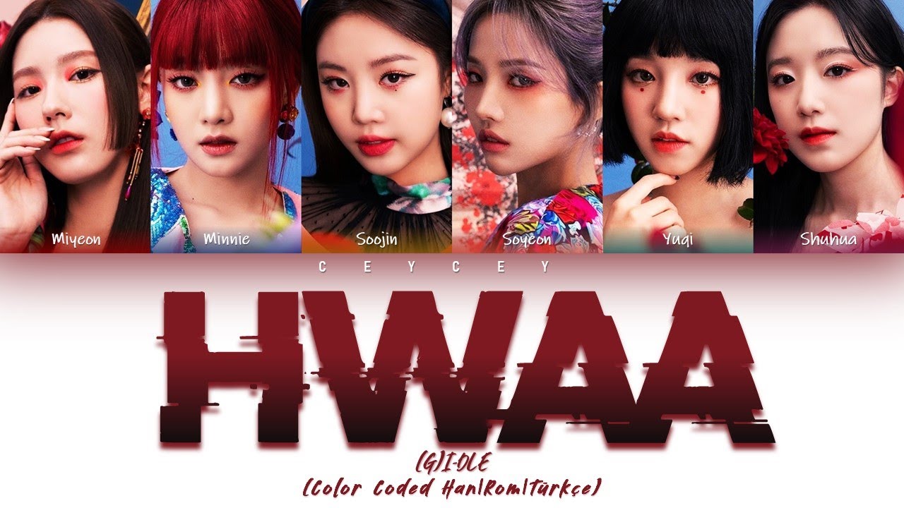 (G)I-DLE ((여자)아이들) - 'HWAA 화(火花)' [HAN|ROM|TÜRKÇE ALTYAZILI]