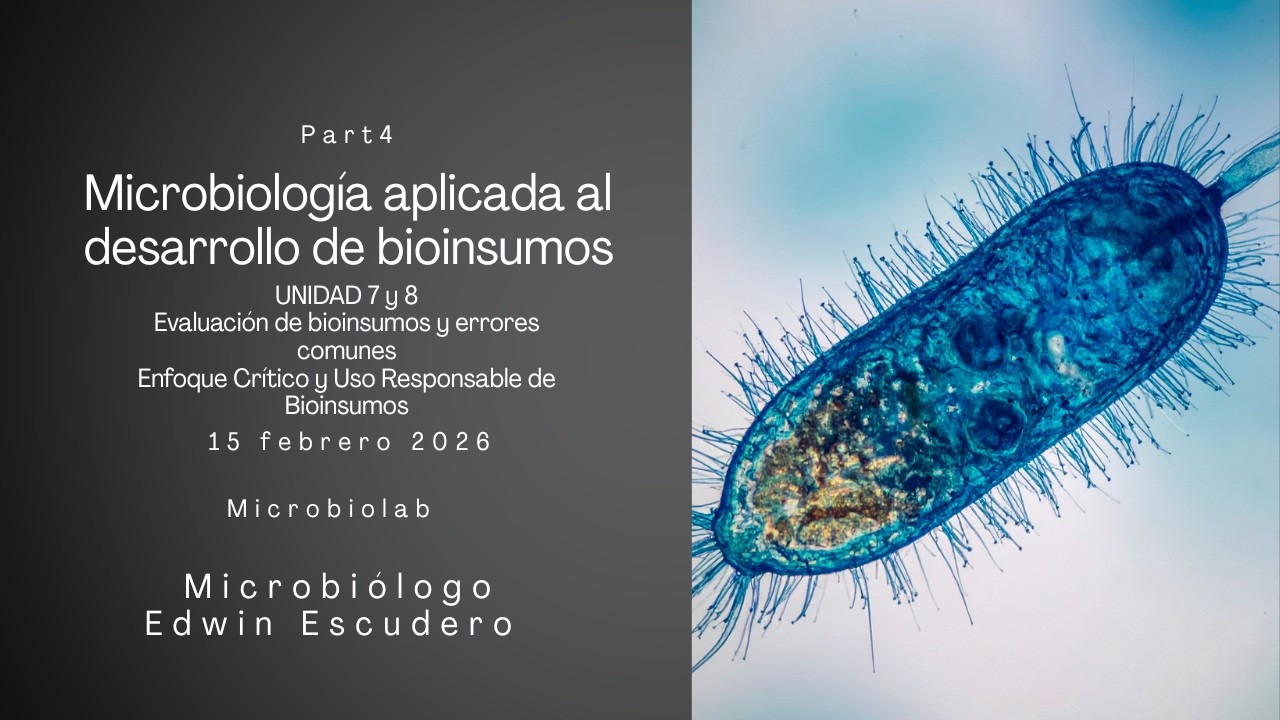 Parte 4 Unidad 7 y 8 Evaluación de bioinsumos, errores comunes, enfoque crítico 15 feb 2026